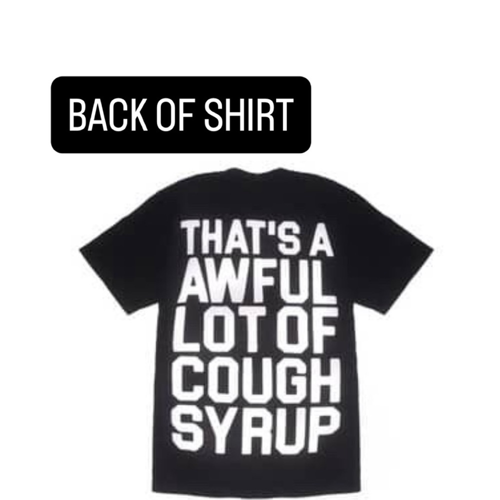 Thats a awful lotta cough syrup Black T-Shirts - Picture 2 of 2